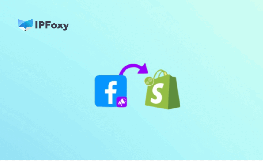如何将Facebook连接至Shopify？实操方法全指南