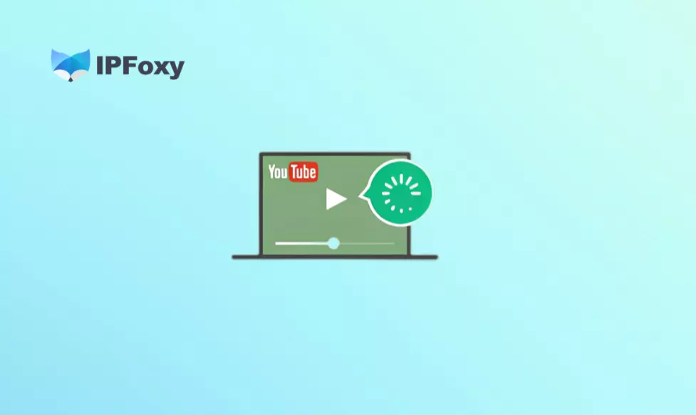 YouTube“一直转圈”怎么办?Youtube视频卡顿原因分析与修复方案