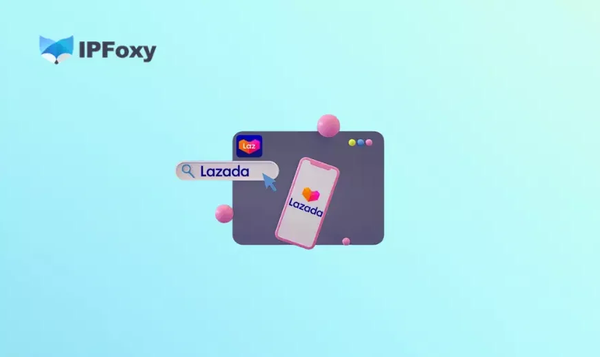 2026 Lazada商品数据爬虫实战：高效批量采集商品数据