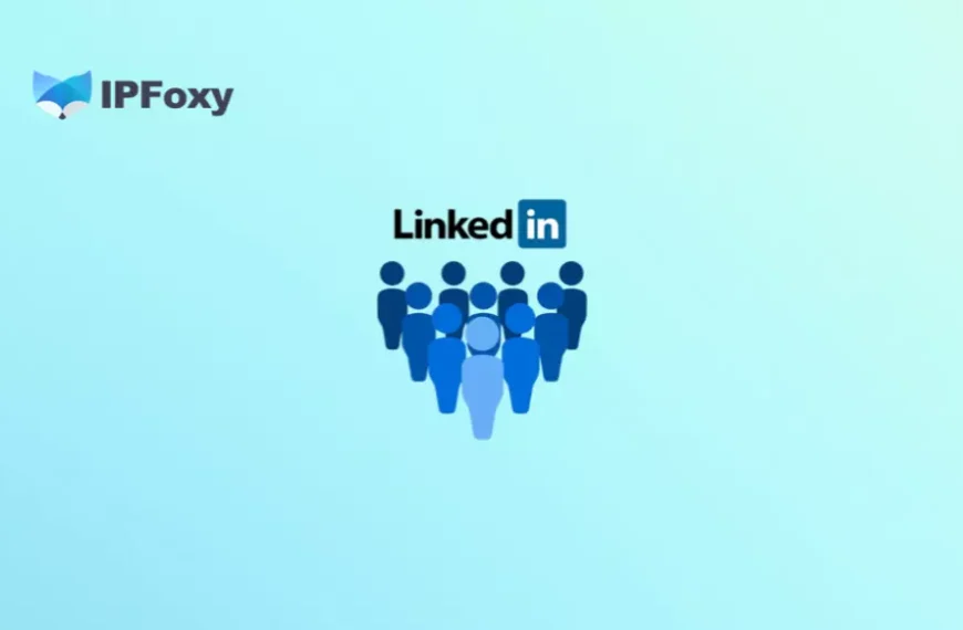 LinkedIn获客实战指南：从养号到精准获客的完整流程