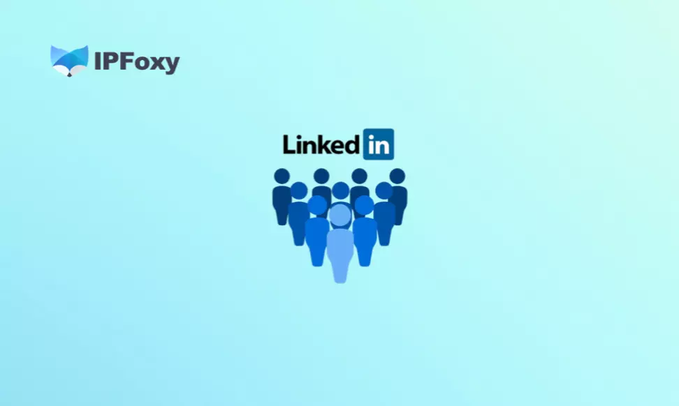 LinkedIn获客实战指南:从养号到精准获客的完整流程