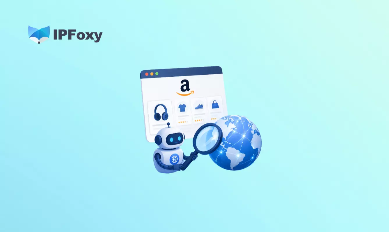 IPFoxy代理用例:亚马逊爬虫代理IP攻略与配置