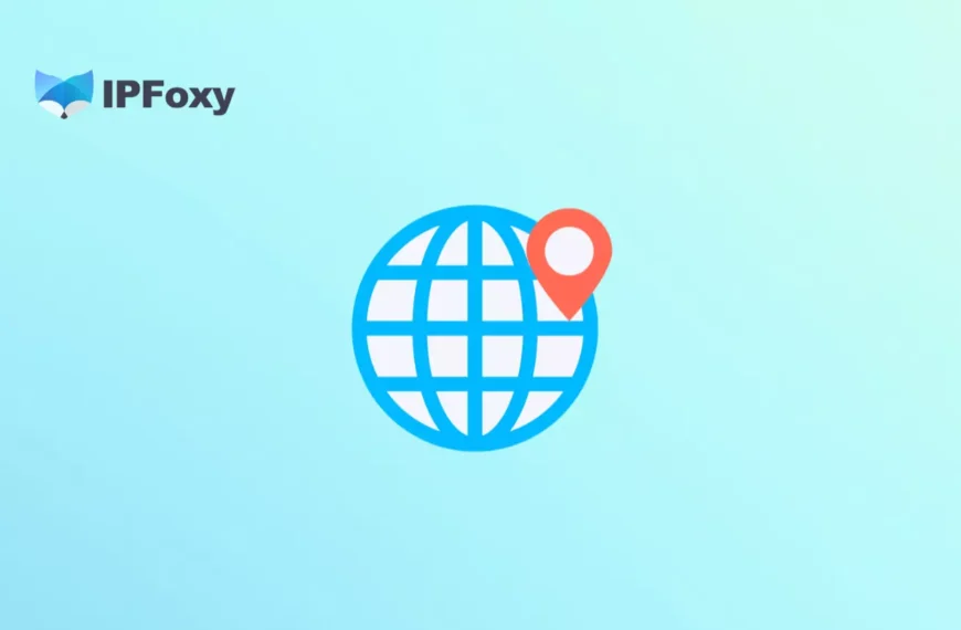一文看懂动态代理：适用场景与IPFoxy动态住宅IP使用教程